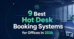 9 Best Hot Desk Booking Systems for Offices in 2026