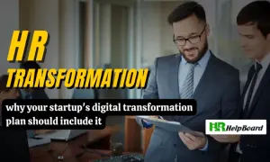 HR Transformation - Why Your Startup?s Digital Transformation Plans Should Include It
