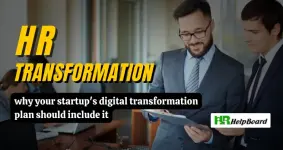 HR Transformation - Why Your Startup?s Digital Transformation Plans Should Include It