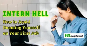 Intern Hell - How to Avoid Dooming Yourself on Your First Job