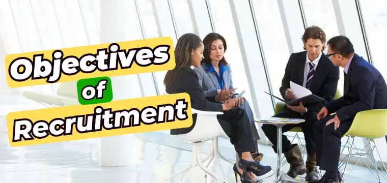 Objectives of Recruitment